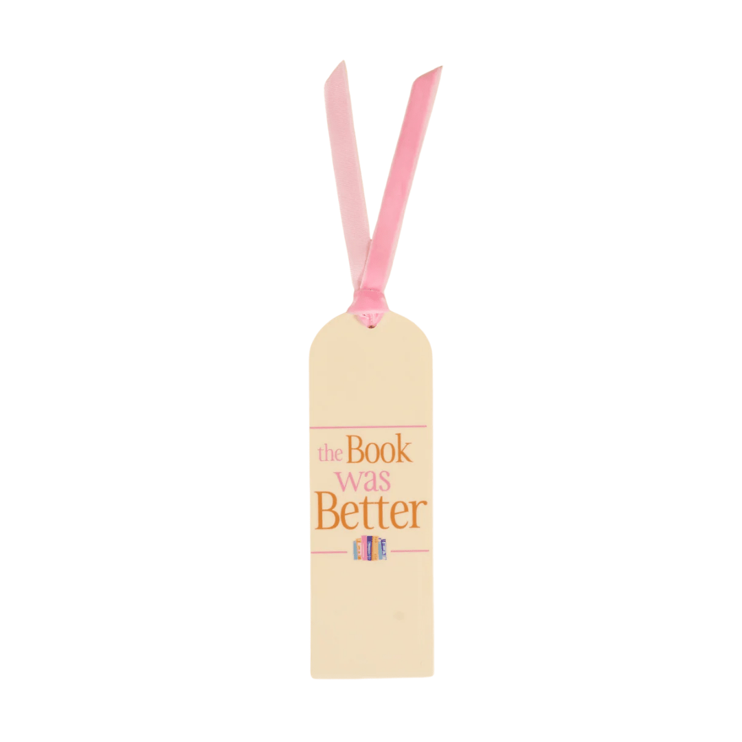 Acrylic Bookmark - The Book Was Better - Lizzy G's Fine Gifts