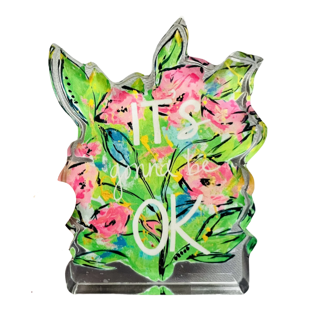 It's Gonna be OK 3x4 Acrylic Block - Lizzy G's Fine Gifts