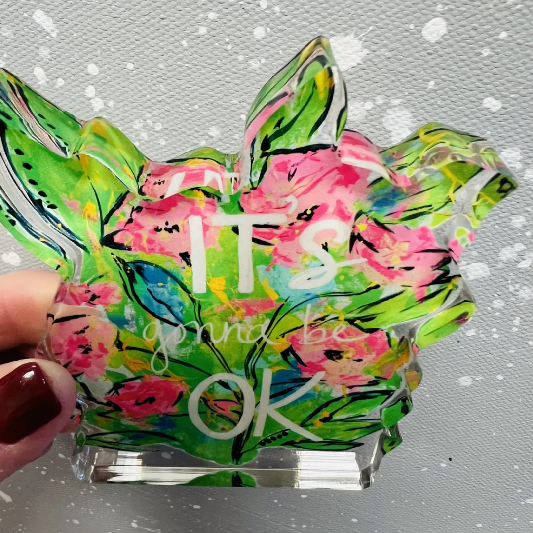 It's Gonna be OK 3x4 Acrylic Block - Lizzy G's Fine Gifts
